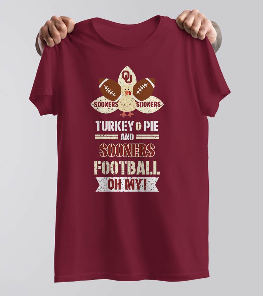 Oklahoma Sooners Turkey And Pie Football Oh My T-Shirt
