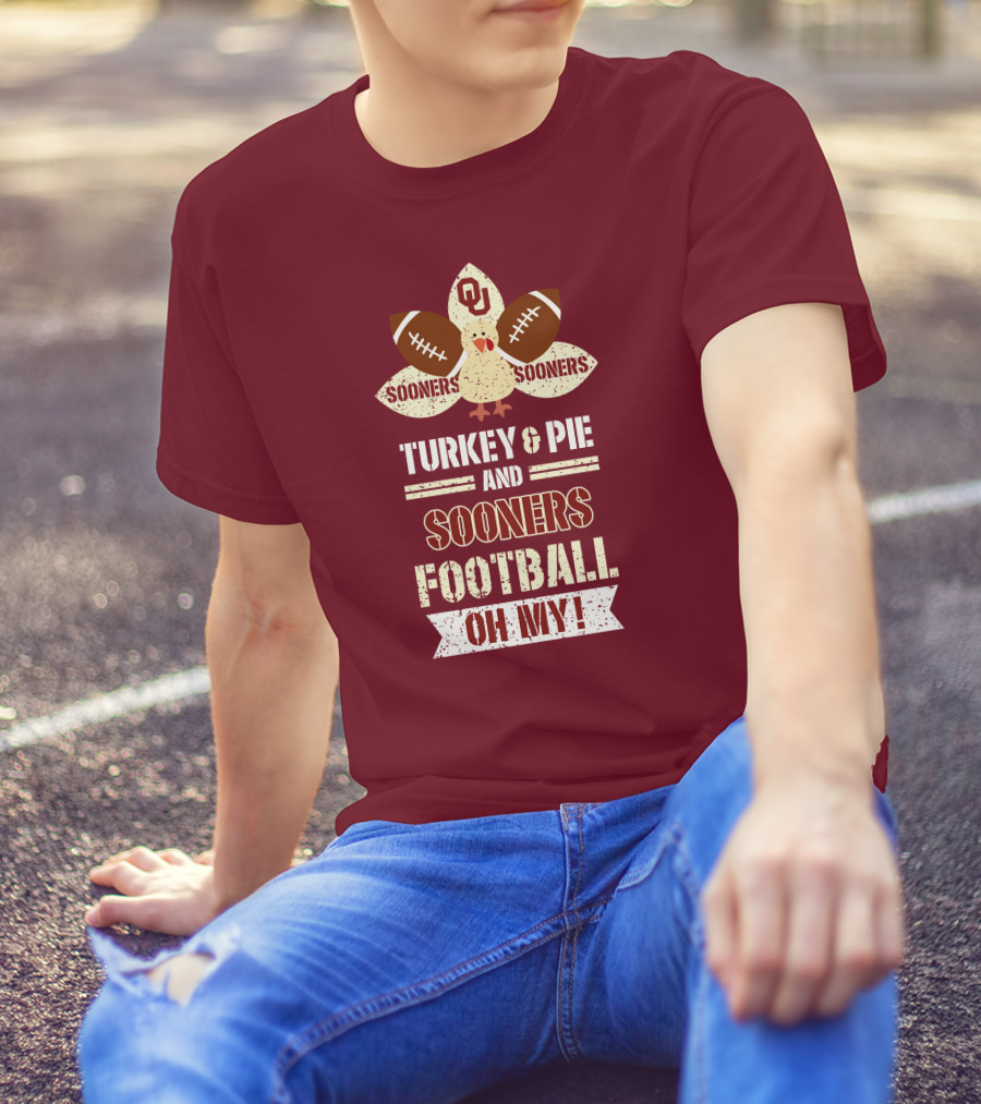 Oklahoma Sooners Turkey And Pie Football Oh My T-Shirt