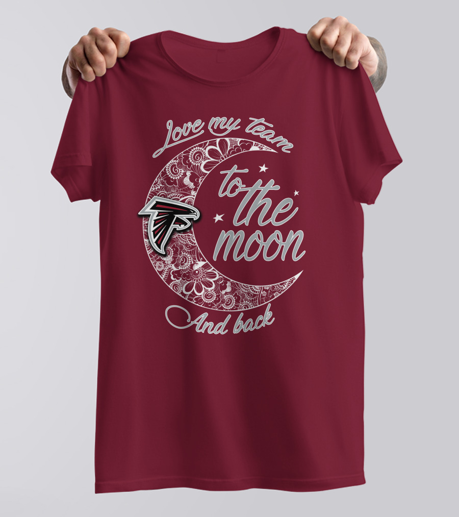 Atlanta Falcons Love My Team To The Moon And Back T-Shirt