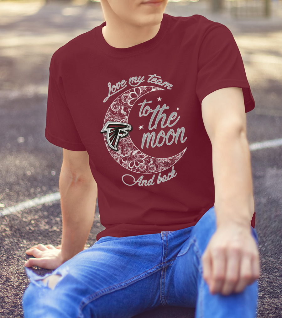 Atlanta Falcons Love My Team To The Moon And Back T-Shirt