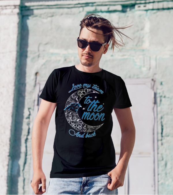 Love My Team To The Moon And Back Carolina Panthers T-Shirt