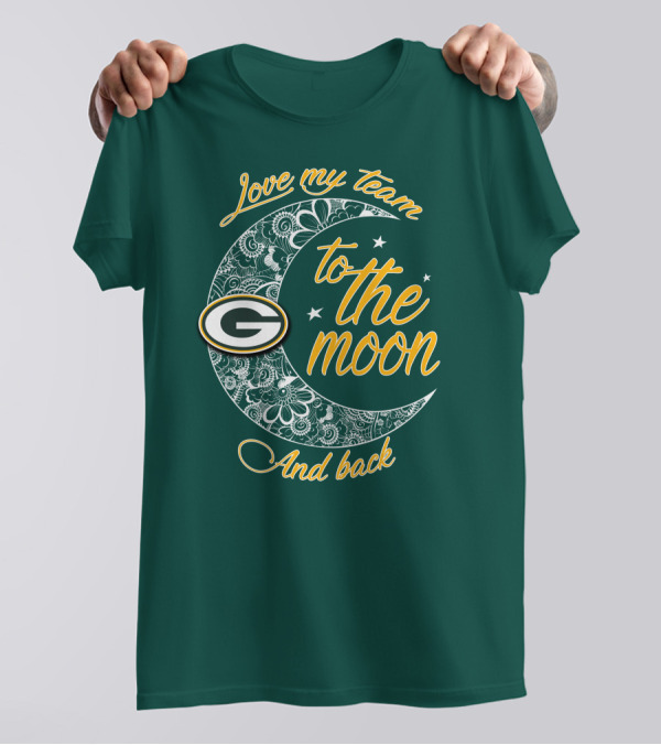 Green Bay Packers Love My Team To The Moon And Back T-Shirt