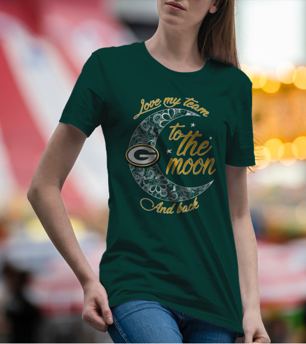 Green Bay Packers Love My Team To The Moon And Back T-Shirt