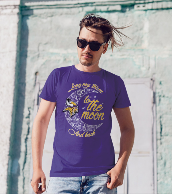 Minnesota Vikings Love My Team To The Moon And Back T-Shirt