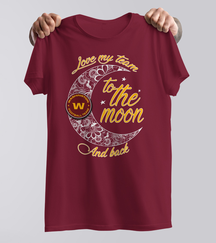 Love My Washington Football Team To The Moon And Back T-Shirt