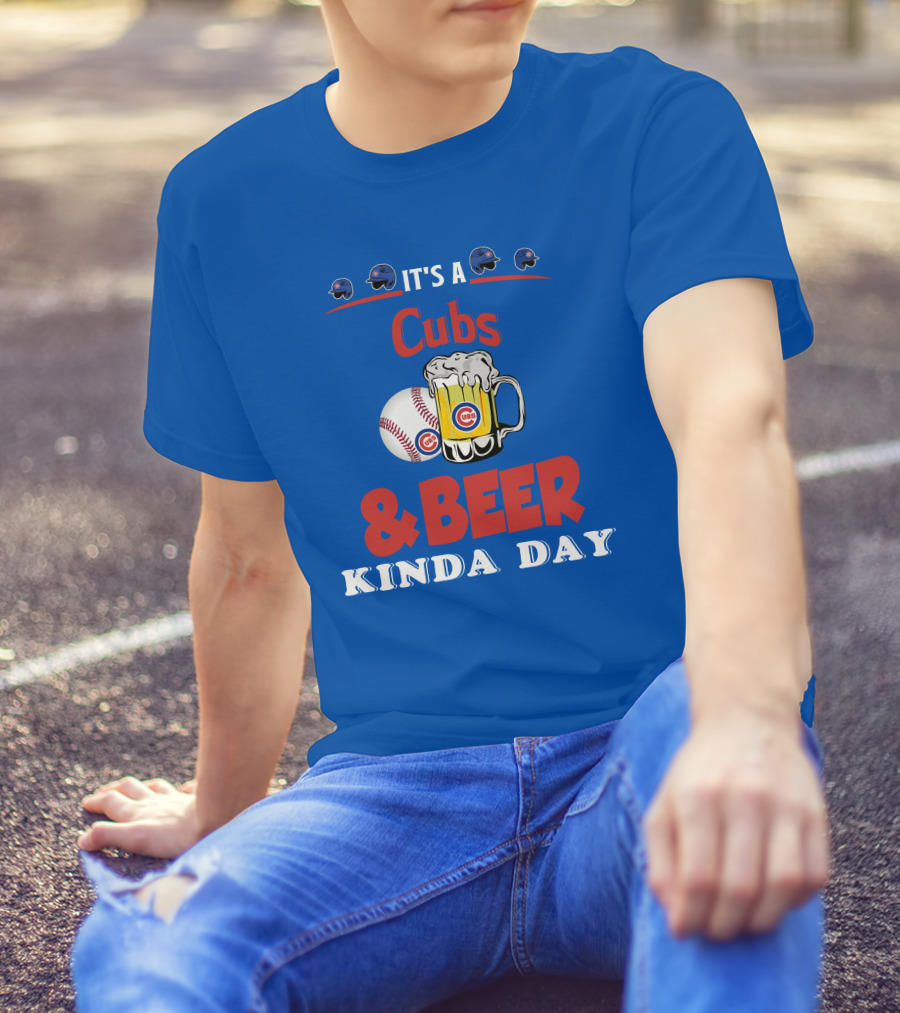 Cubs And Beer Kinda Day With Chicago Cubs Baseball And Mug T-Shirt