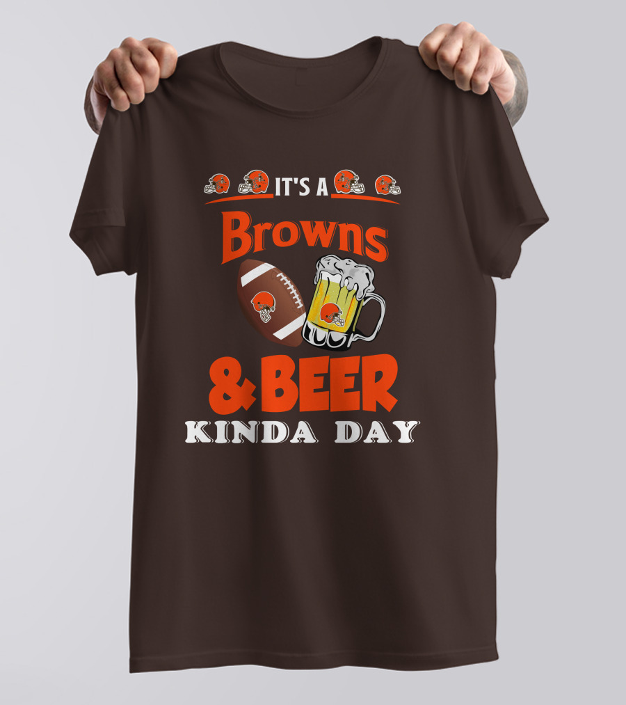 It's A Cleveland Browns Football And Beer Kinda Day T-Shirt