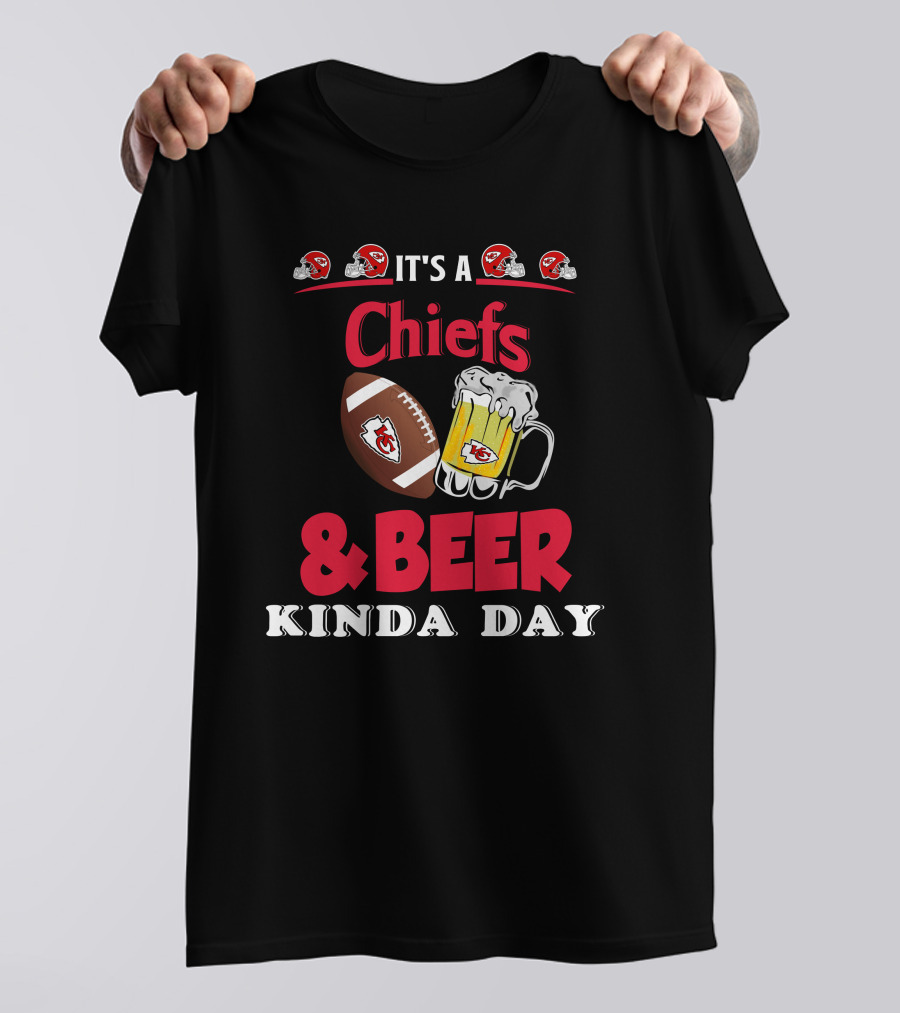 It's A Kansas City Chiefs Football And Beer Kinda Day T-Shirt