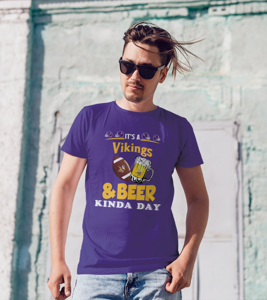 It's A Vikings Football And Beer Kinda Day T-Shirt