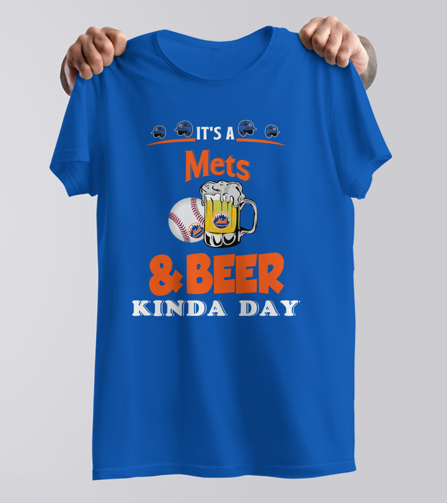 It's A Mets Baseball And Beer Kinda Day T-Shirt