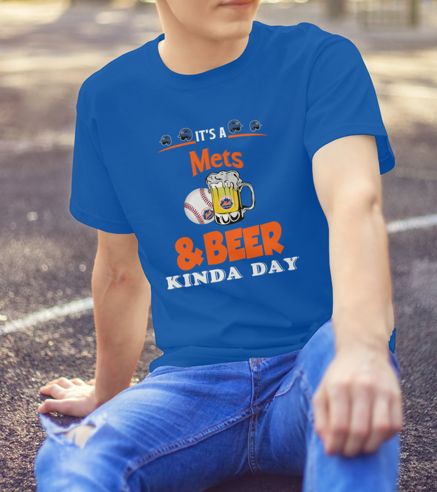 It's A Mets Baseball And Beer Kinda Day T-Shirt