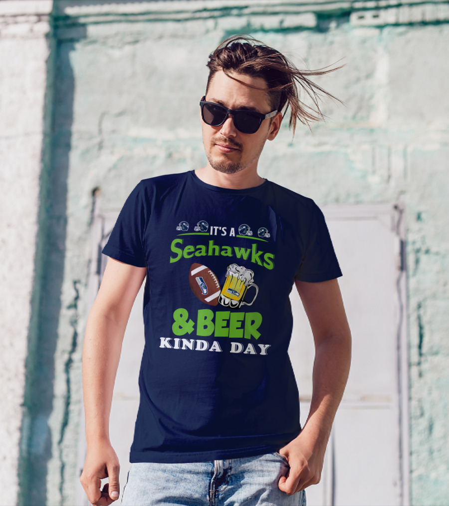 IT'S A SEAHAWKS And BEER KINDA DAY T-Shirt
