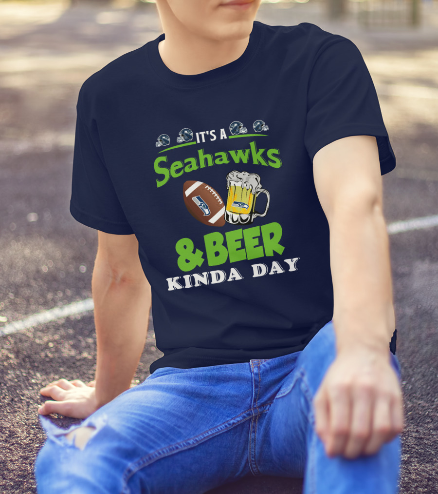 IT'S A SEAHAWKS And BEER KINDA DAY T-Shirt