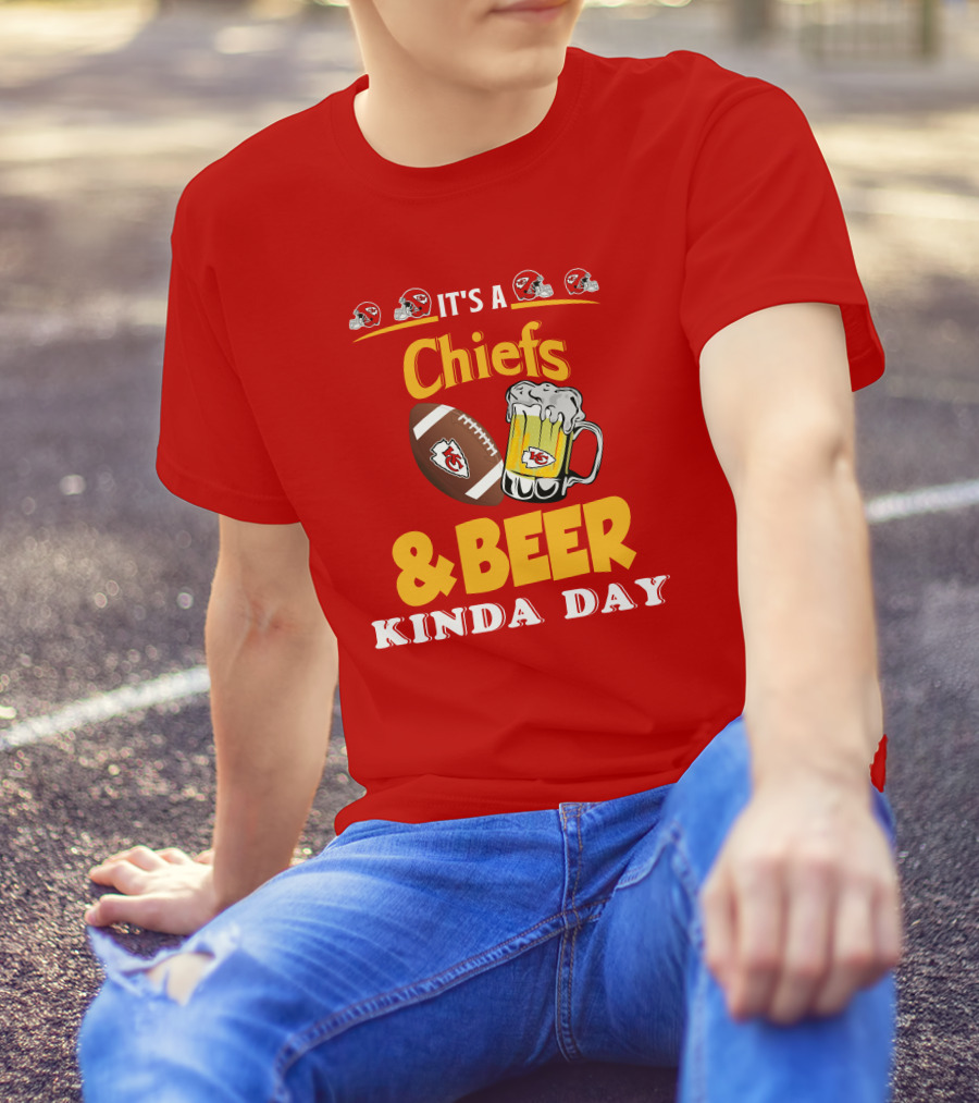 It's A Chiefs And Beer Kinda Day T-Shirt