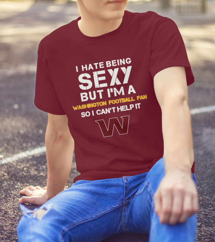 Washington Football Fan Sexy Can't Help It W T-Shirt