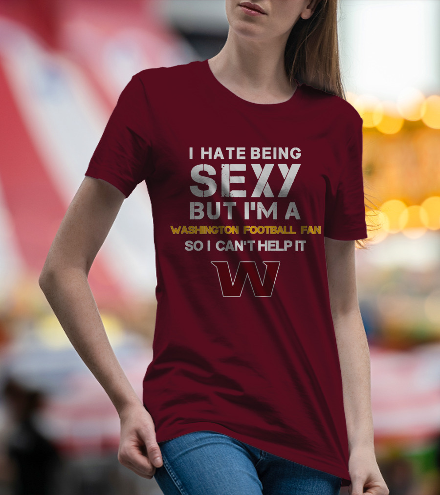 Washington Football Fan Sexy Can't Help It W T-Shirt