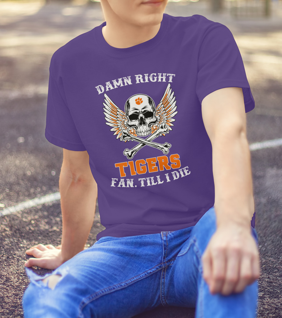 Damn Right Tigers Fan Till I Die Skull Wings T-Shirt