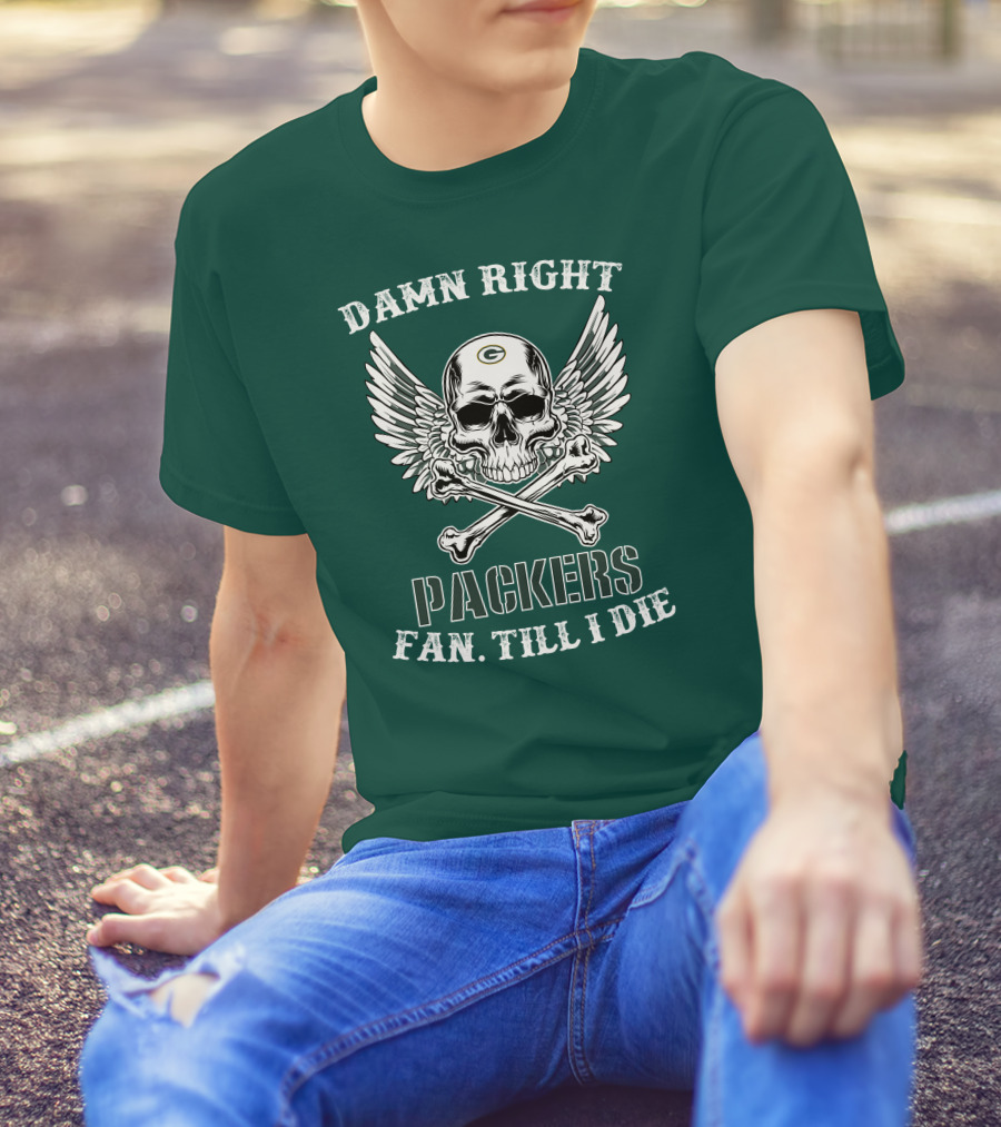 Damn Right Packers Fan Till I Die Skull Wings Crossbones T-Shirt