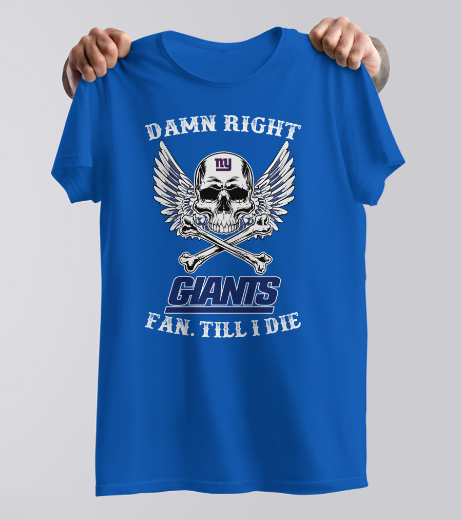 Damn Right New York Giants Fan Till I Die Skull Wings T-Shirt