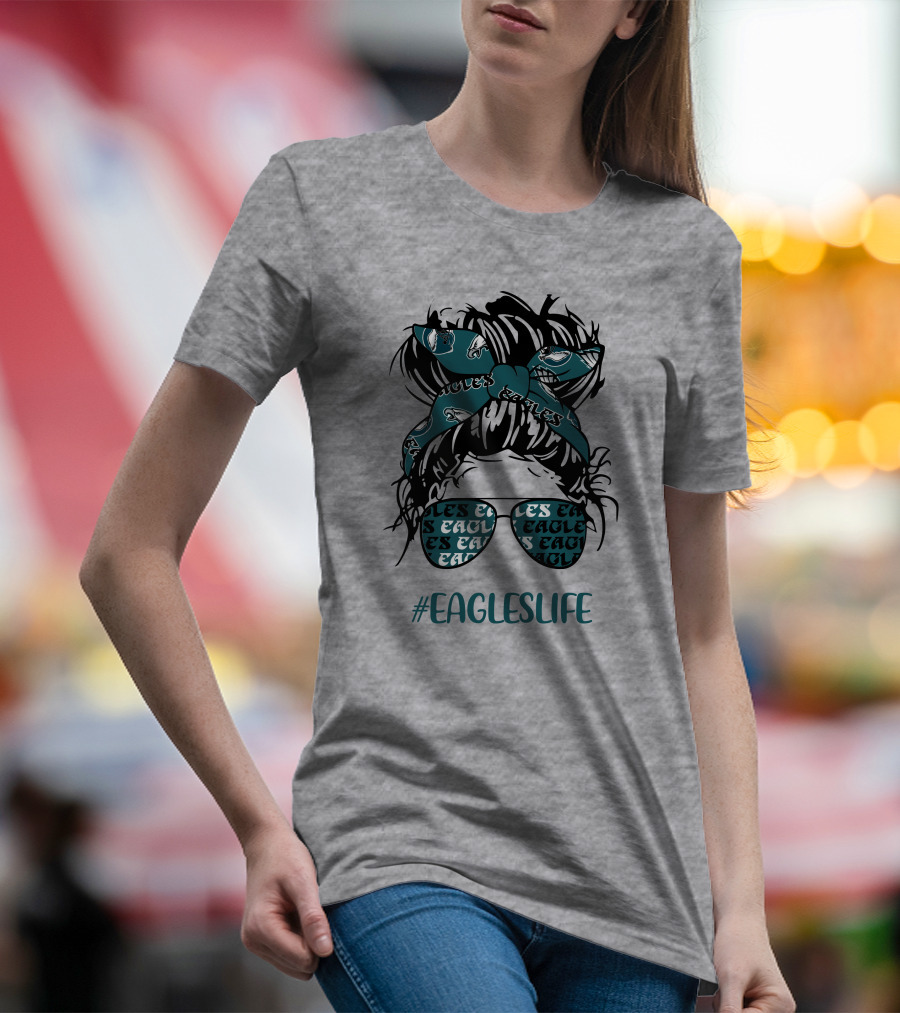 Philadelphia Eagles Life Hashtag Messy Bun Girl With Headband And Glasses T-Shirt