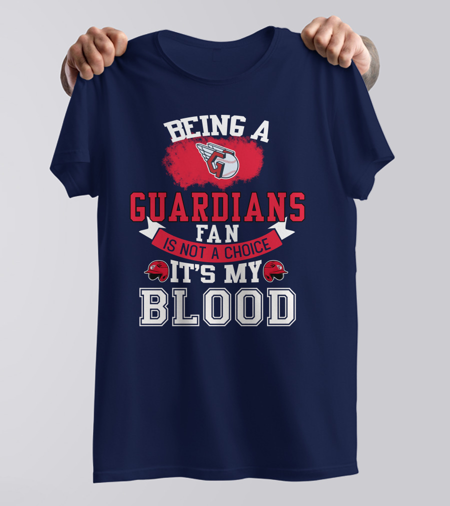 Being A Guardians Fan Is Not A Choice It's My Blood T-Shirt