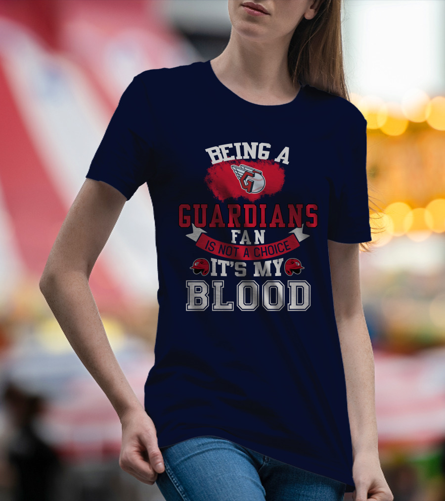 Being A Guardians Fan Is Not A Choice It's My Blood T-Shirt