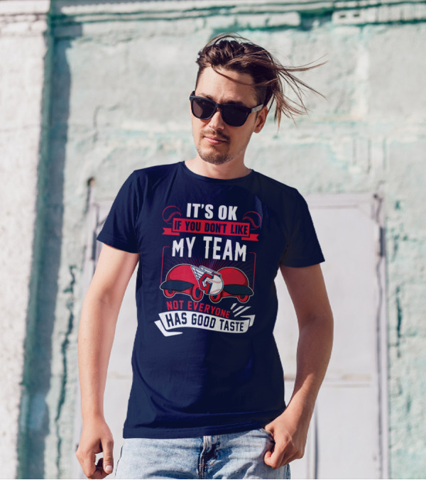 Cleveland Guardians It's Ok If You Don't Like My Team Not Everyone Has Good Taste T-Shirt