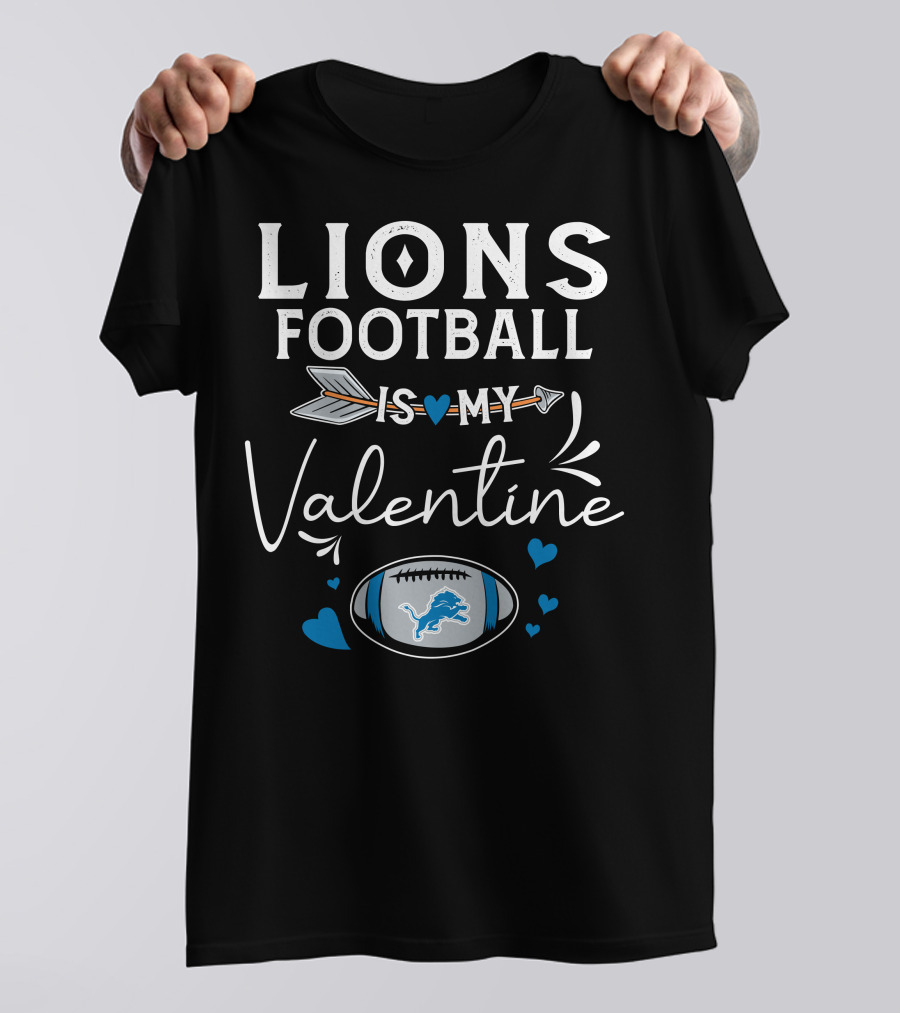Lions Football Is My Valentine T-Shirt