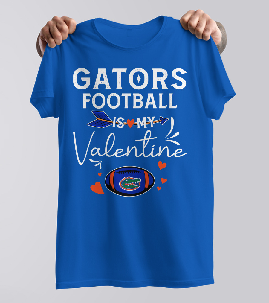 Gators Football Is My Valentine T-Shirt
