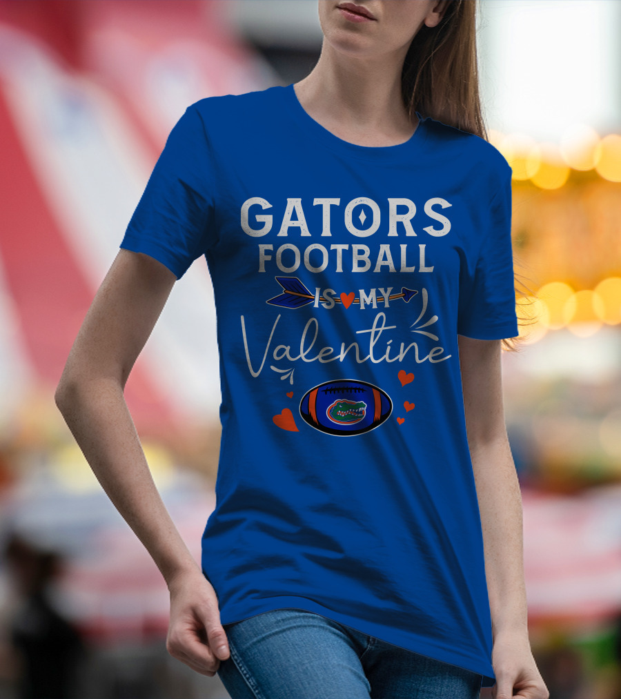 Gators Football Is My Valentine T-Shirt