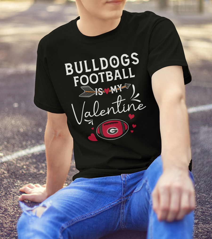 Bulldogs Football Is My Valentine Georgia Football Heart Theme Valentine's Day T-Shirt