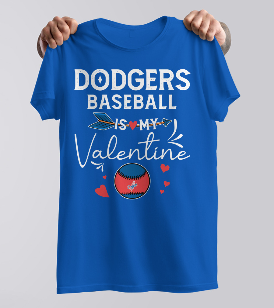 Dodgers Baseball Is My Valentine T-Shirt