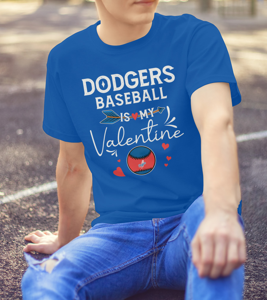 Dodgers Baseball Is My Valentine T-Shirt