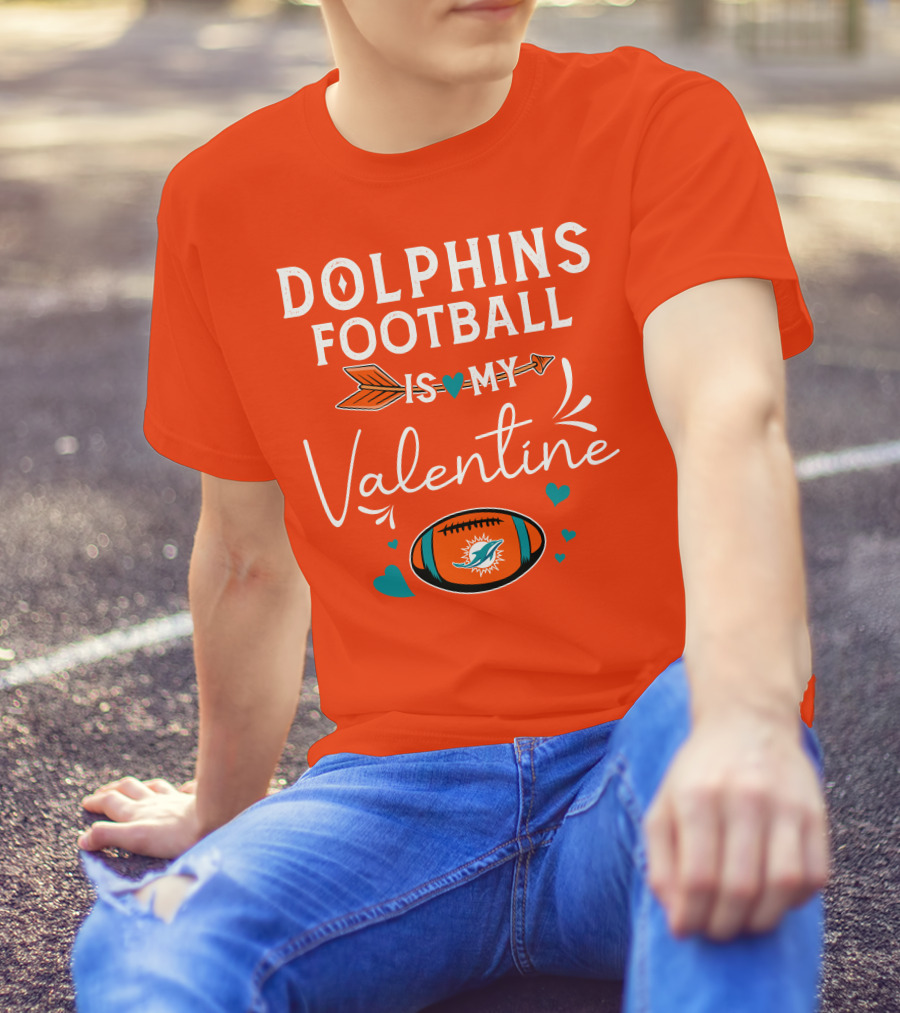 Dolphins Football Is My Valentine T-Shirt