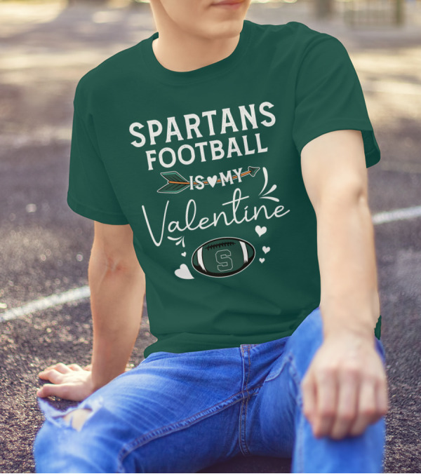 Spartans Football Is My Valentine Football Heart T-Shirt