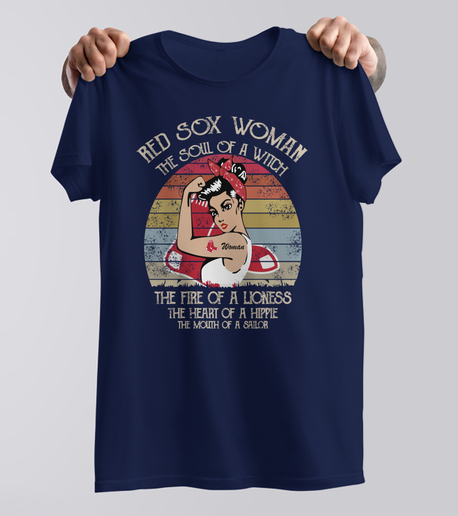 Red Sox Woman The Soul Of A Witch The Fire Of A Lioness The Heart Of A Hippie The Mouth Of A Sailor T-Shirt