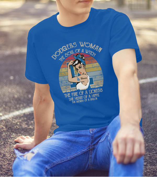 Dodgers Woman The Soul Of A Witch The Fire Of A Lioness The Heart Of A Hippie The Mouth Of A Sailor T-Shirt