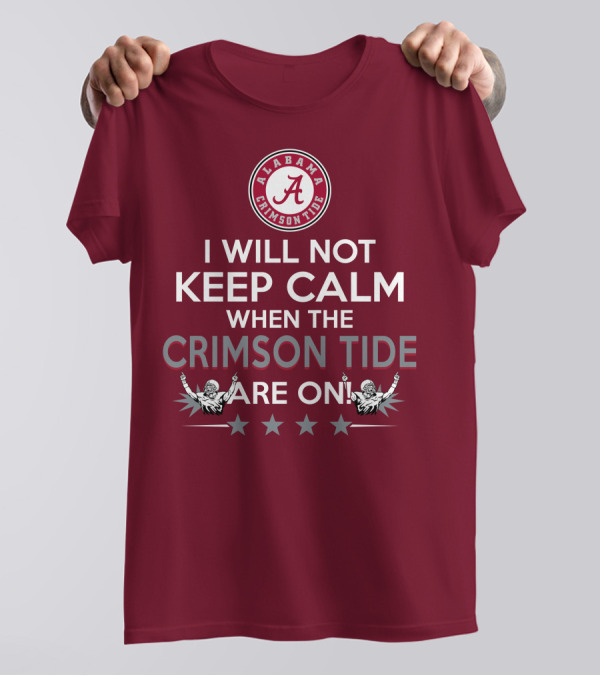 Alabama Crimson Tide No Calm Football Fan Enthusiasm Stars T-Shirt