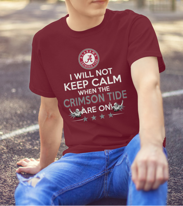 Alabama Crimson Tide No Calm Football Fan Enthusiasm Stars T-Shirt