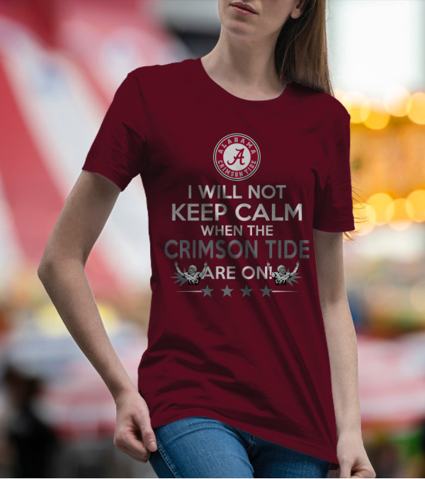 Alabama Crimson Tide No Calm Football Fan Enthusiasm Stars T-Shirt
