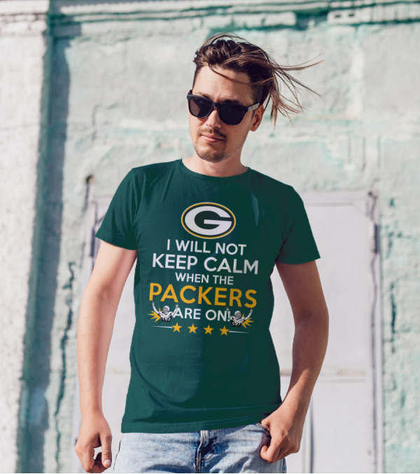 I Will Not Keep Calm When The Packers And Green Bay Logo Are On T-Shirt