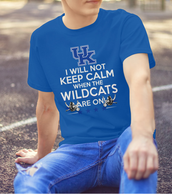 Kentucky Wildcats Basketball Fans Excited With I Will Not Keep Calm Basketball Stars T-Shirt