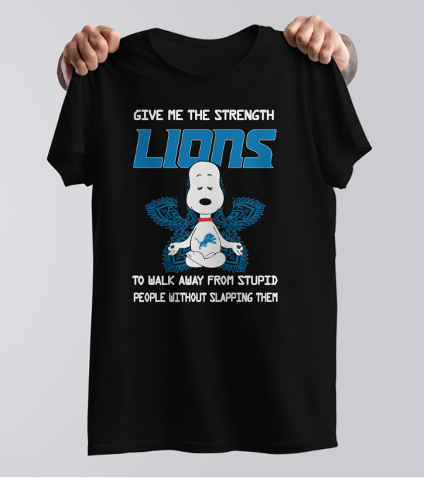 Give Me The Strength Lions Snoopy Yoga To Walk Away From Stupid People Without Slapping Them T-Shirt