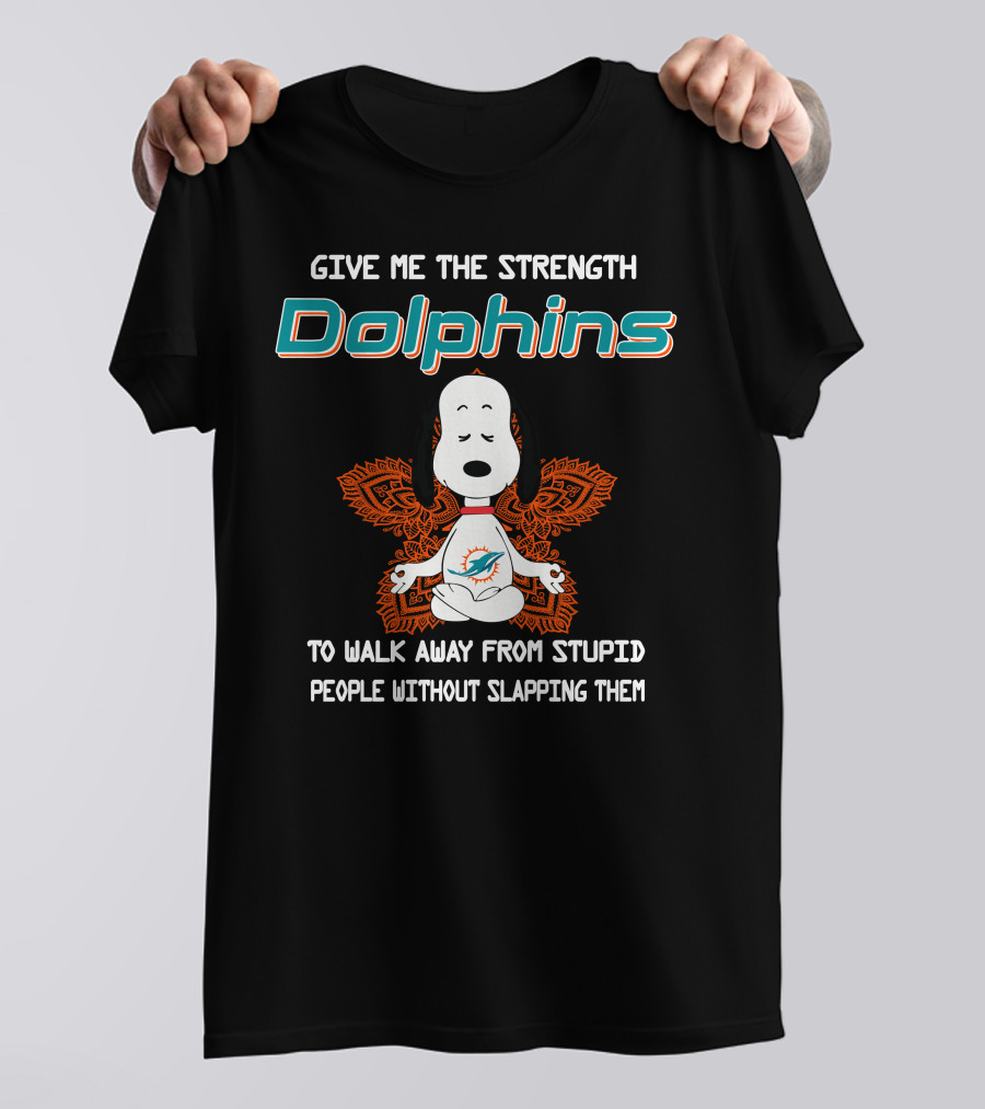Give Me The Strength Dolphins Snoopy To Walk Away From Stupid People Without Slapping Them T-Shirt