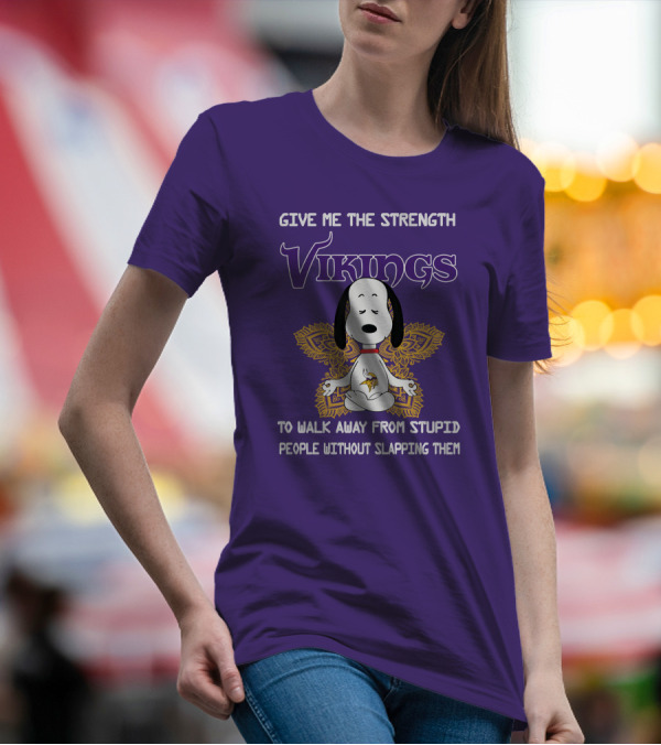 Vikings Snoopy Yoga Give Me The Strength To Walk Away From Stupid People Without Slapping Them T-Shirt