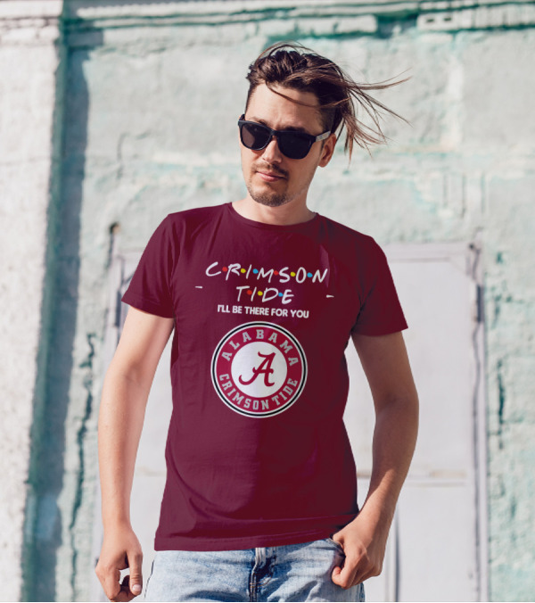 Alabama Crimson Tide I'll Be There For You Friends T-Shirt