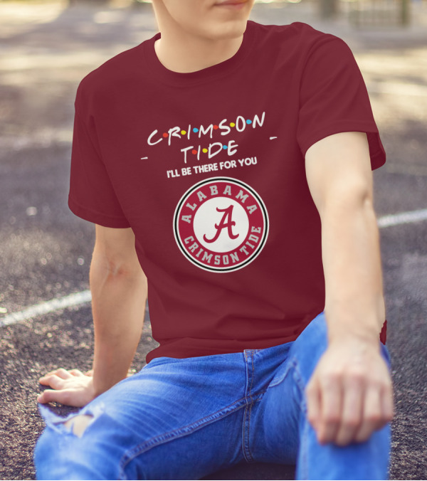 Alabama Crimson Tide I'll Be There For You Friends T-Shirt