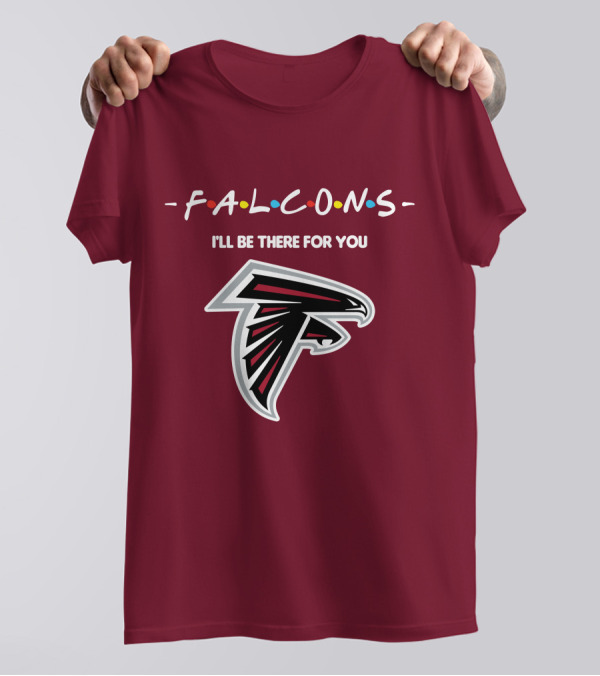 Falcons I'll Be There For You Atlanta Iconic T-Shirt