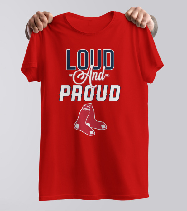 Boston Red Sox Loud And Proud Socks T-Shirt
