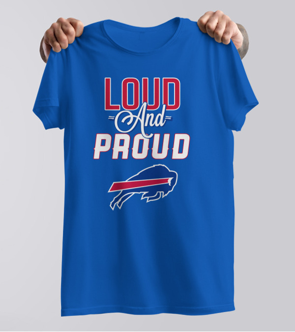 Loud And Proud Buffalo Bills Red White Blue Football Spirit T-Shirt